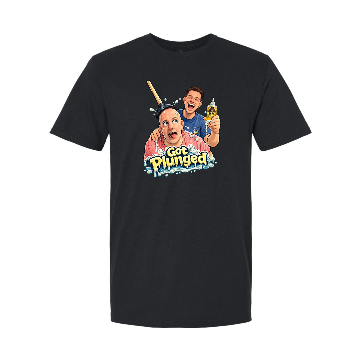 Got Plunged - Unisex T-Shirt