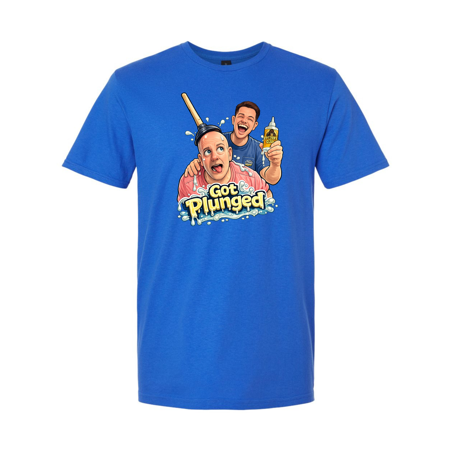 Got Plunged - Unisex T-Shirt
