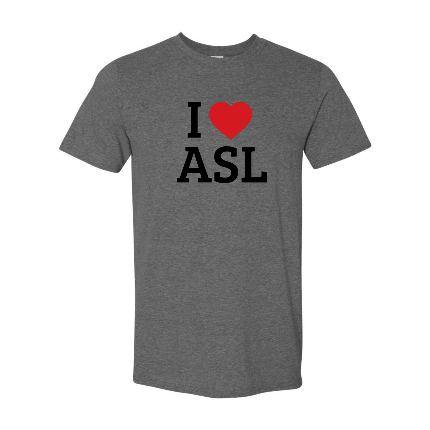 I LOVE ASL - Unisex T-Shirt