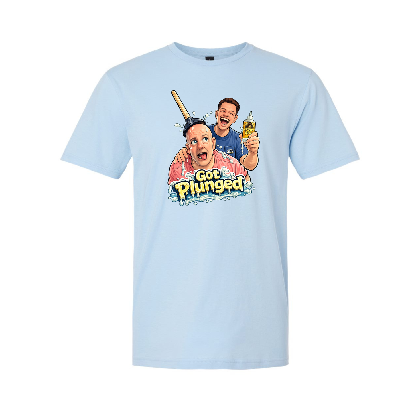 Got Plunged - Unisex T-Shirt