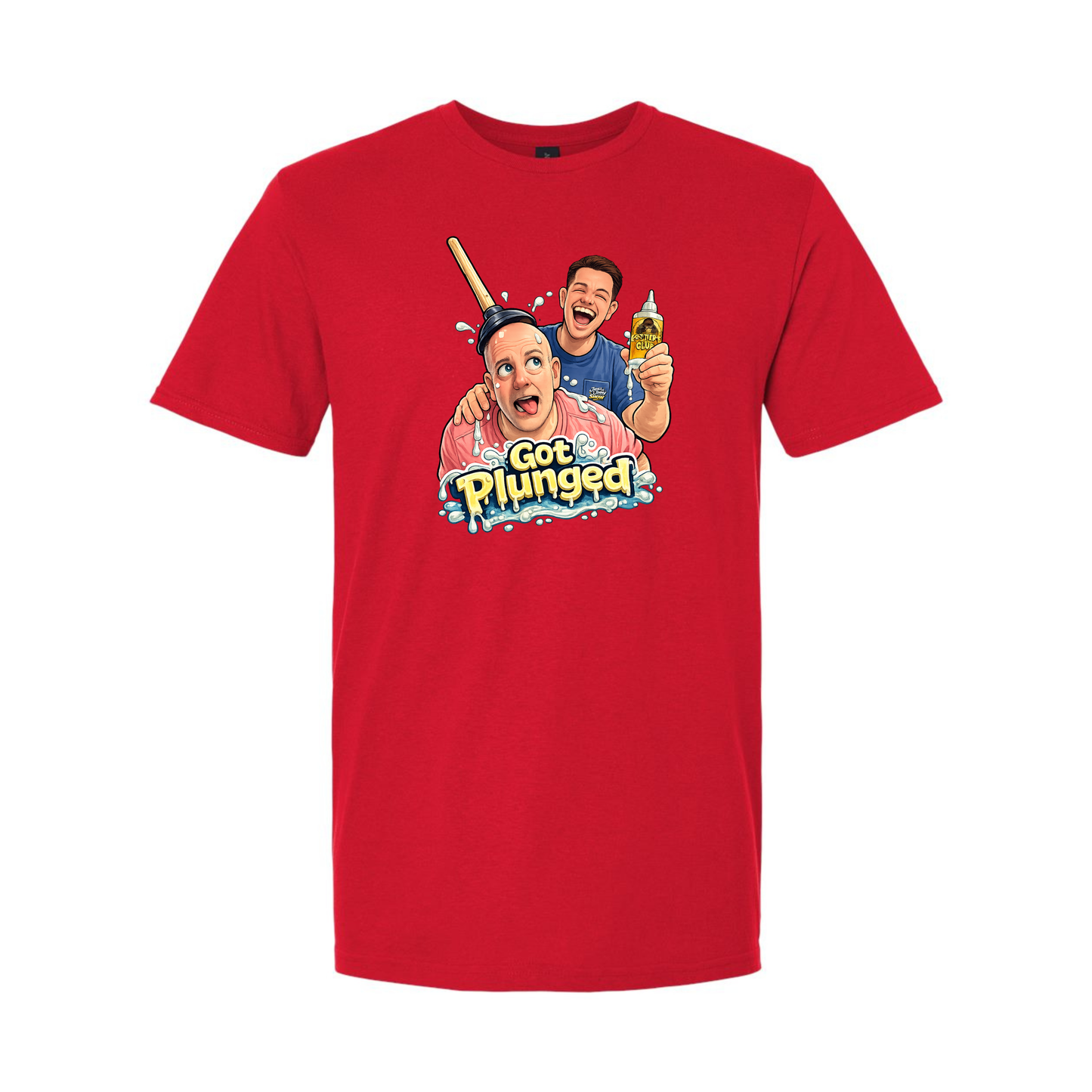 Got Plunged - Unisex T-Shirt